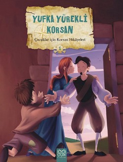 Çocuklar İçin Korsan Hikayeleri 1 / Yufka Yürekli Korsan