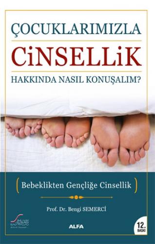 Çocuklarımızla Cinsellik Hakkında Nasıl Konuşmalı?