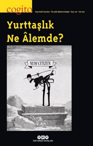 Cogito Sayı 102 - Yurttaşlık Ne Alemde?