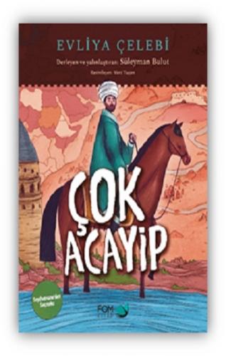 Çok Acayip – Evliya Çelebi Seyahatname'den Seçmeler