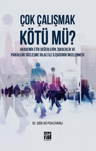 Çok Çalışmak Kötü Mü?