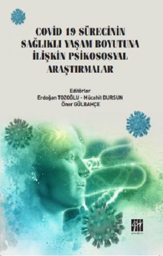 Covid 19 Sürecinin Sağlıklı Yaşam Boyutuna İlişkin Psikososyal Araştır