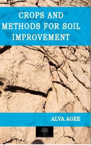 Crops and Methods for Soil Improvement