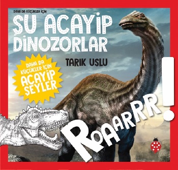 Daha da Küçükler İçin - Şu Acayip Dinozorlar