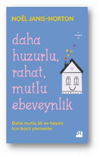 Daha Huzurlu, Rahat, Mutlu Ebeveynlik