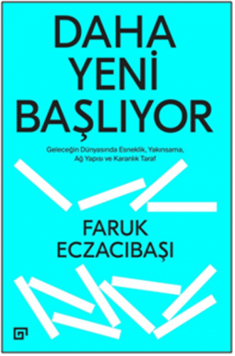 Daha Yeni Başlıyor: Geleceğin Dünyasında Esneklik Yakınsama, Ağ Yapısı