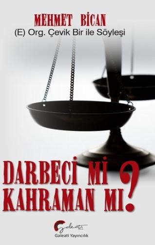 Darbeci Mi? Kahraman Mı?