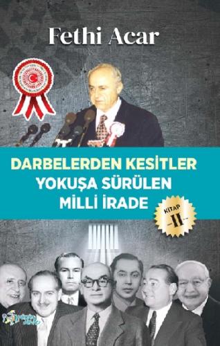 Darbelerden Kesitler - Yokuşü Sürülen Milli İrade 2