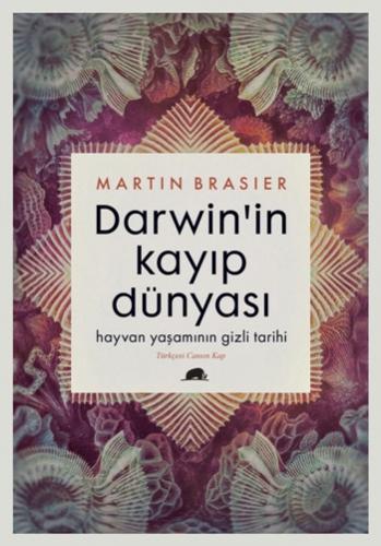 Darwin'in Kayıp Dünyası: Hayvan Yaşamının Gizli Tarihi