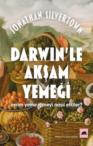 Darwin'le Akşam Yemeği: Evrim Yeme İçmeyi Nasıl Etkiler?