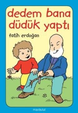 Dedem Bana Düdük Yaptı