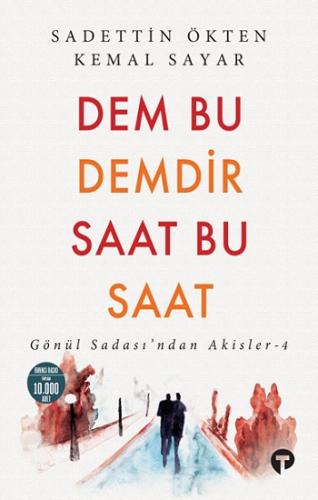 Dem Bu Demdir Saat Bu Saat Gönül Sadası'ndan Akisler - 4