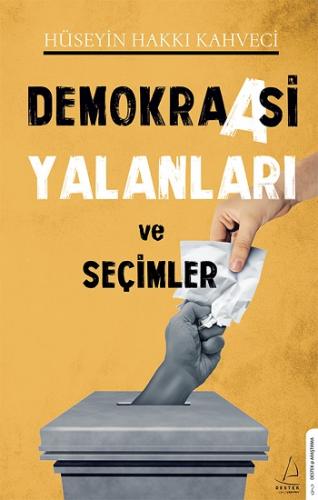 Demokraasi Yalanları ve Seçimler