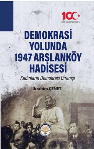 Demokrasi Yolunda 1947 Arslanköy Hadisesi