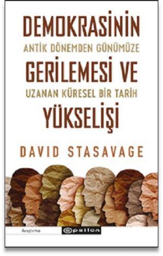 Demokrasinin Gerilemesi Ve Yükselişi: Antik Dönemden Günümüze Uzanan K