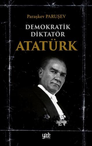 Demokratik Diktatör Atatürk