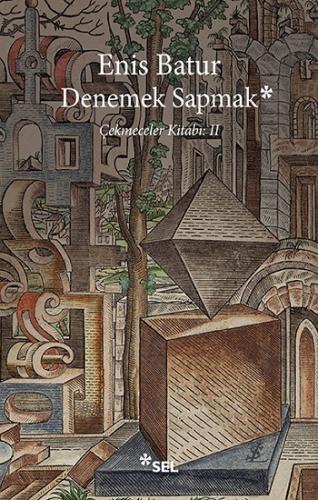 Denemek Sapmak - Çekmeceler Kitabı II