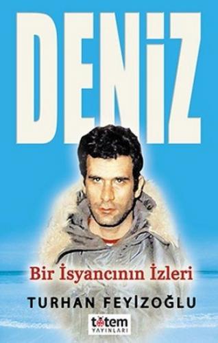 Deniz - Bir İsyancının İzleri