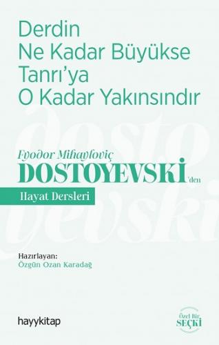 Derdin Ne Kadar Büyükse Tanrı'ya O Kadar Yakınsındır - Fyodor Mihaylov