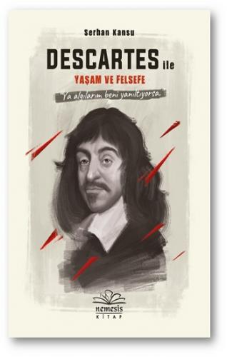 Descartes ile Yaşam ve Felsefe (Ciltli)