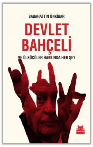 Devlet Bahçeli ve Ülkücüler Hakkında Her Şey