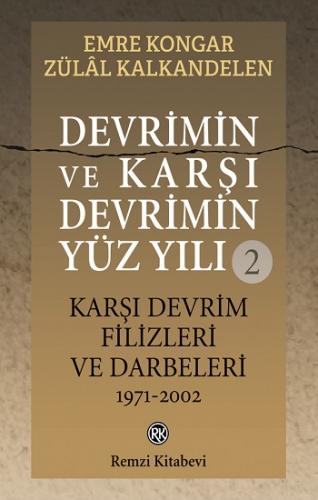 Devrimin ve Karşı Devrimin Yüz Yılı -2 Karşı Devrim Filizleri ve Darbe