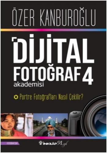 Dijital Fotoğraf Akademisi 4 - Portre Fotoğraf Nasıl Çekilir ?