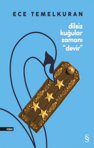 Dilsiz Kuğular Zamanı “Devir”