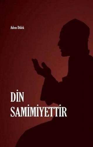 Din Samimiyettir