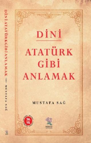 Dini Atatürk Gibi Anlamak