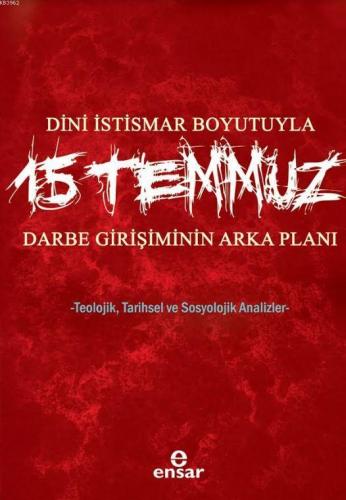 Dini İstismar Boyutuyla 15 Temmuz - Darbe Girişiminin Arka Planı; Teol