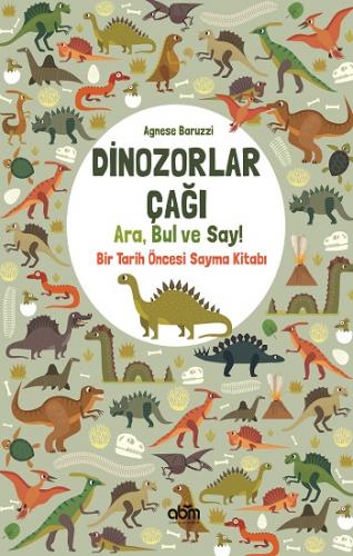 Dinozorlar Çağı: Ara, Bul ve Say – Bir Tarih Öncesi Sayma Kitabı