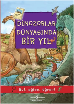 Dinozorlar Dünyasında Bir Yıl - Bul, Eğlen, Öğren!