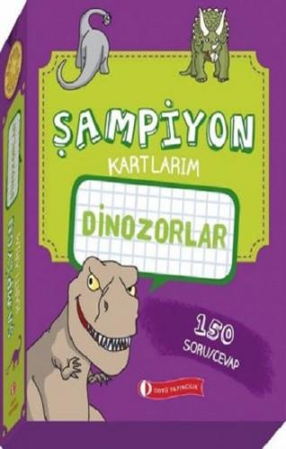 Dinozorlar - Şampiyon Kartlarım