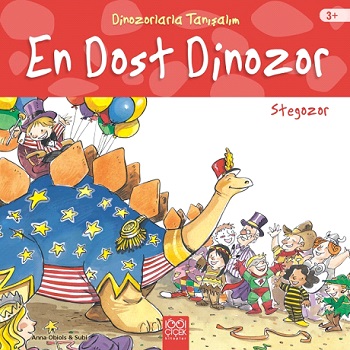 Dinozorlarla Tanışalım-En Dost Dinozor: Stegozor