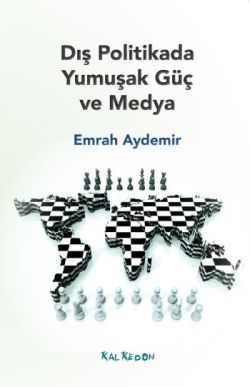 Dış Politikada Yumuşak Güç ve Medya