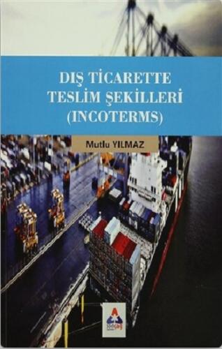 Dış Ticarette Teslim Şekilleri Incoterms