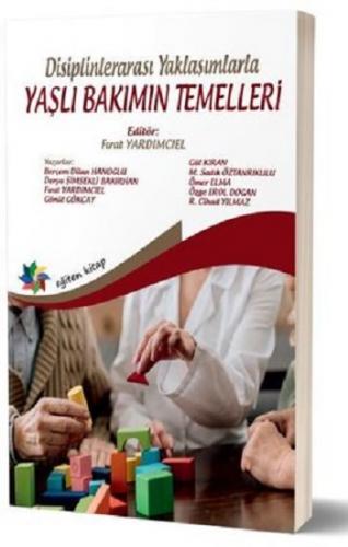 Disiplinlerarası Yaklaşımlarla Yaşlı Bakımın Temelleri