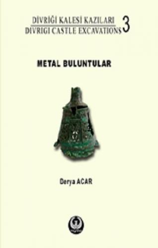 Divriği Kalesi Kazıları:3 Metal Buluntular