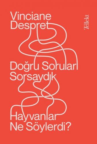 Doğru Soruları Sorsaydık Hayvanlar Neler Söylerdi?