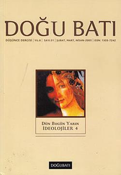 Doğu Batı Düşünce Dergisi Sayı: 31 Dün Bugün Yarın İdeolojiler 4