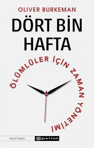 Dört Bin Hafta Ölümlüler İçin Zaman Yönetimi