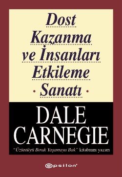 Dost Kazanma ve İnsanları Etkileme Sanatı