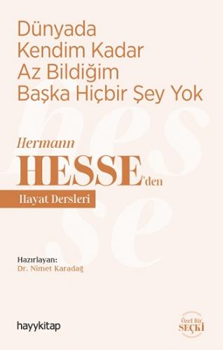 Dünyada Kendim Kadar Az Bildiğim Başka Hiçbir Şey Yok - Hermann Hesse'