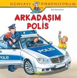 Dünyayı Öğreniyorum - Arkadaşım Polis