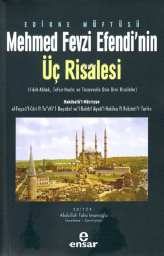 Edirne Müftüsü Mehmed Fevzi Efendi'nin Üç Risalesi;( Fıkıh-Ahlak, Tefs