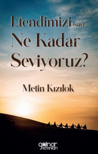 Efendimizi (sav) Ne Kadar Seviyoruz?