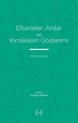 Efsaneler, Anılar ve Kimliklerin Gösterimi