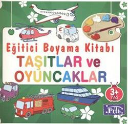 Eğitici Boyama Kitabı - Taşıtlar ve Oyuncaklar