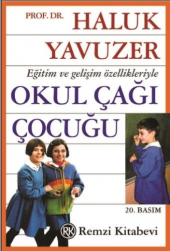 Eğitim ve Gelişim Özellikleriyle Okul Çağı Çocuğu